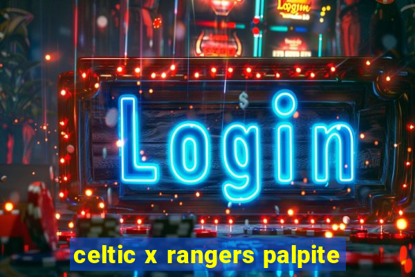 celtic x rangers palpite